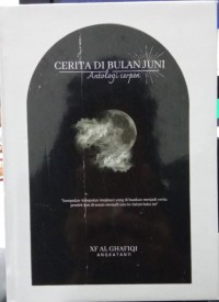 Antologi Cerpen Cerita di Bulan Juni XF Al Ghafiqi Angkatan 11