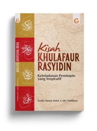 Kisah Khulafaur Rasyidin keteladanan pemimpin yang inspiratif