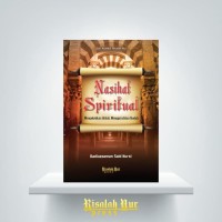 Nasihat Spiritual : Mengkokohkan Akidah, Menggairahkan Ibadah