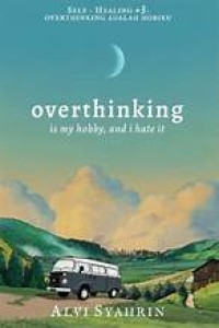 Overthingking is my hobby, and i hate it
